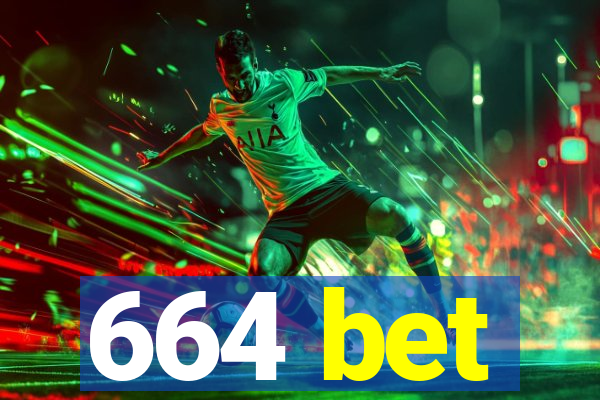 664 bet